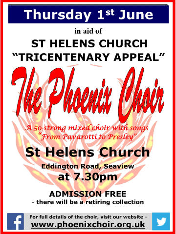 Poster for The Phoenix Choir at St Helen's on Thursday 1st June 2017 7:30pm Admission Free Retiring Collection in Aid of St Helen's Church Tricentenary Appeal